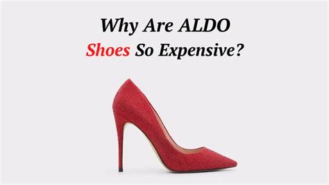 why is Aldo so expensive